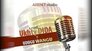 UKHTY DIDA_UDUGU WANGU(official audio)