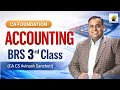 Accounting BRS 3rd Class | CA/CMA Foundation Sep'26/Jan'27 | CA CS Avinash Sancheti