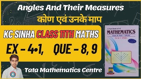 Angles and their measures | कोण और उनके माप | Class 11th Math in Hindi | K C Sinha Solution | ch-4.1