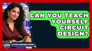 Can You Teach Yourself Circuit Design? | Electrical Engineering Essentials News