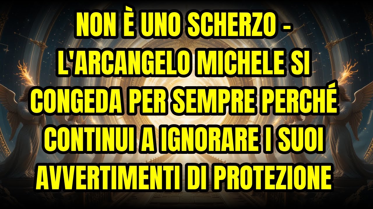 NON È UNO SCHERZO - L'ARCANGELO MICHELE SI CONGEDA PER SEMPRE PERCHÉ CONTINUI A IGNORARE I SUOI A...