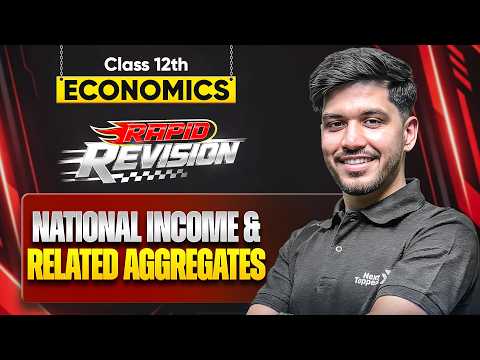 National Income and Related Aggregates | Complete Rapid Revision | Class 12 Economics