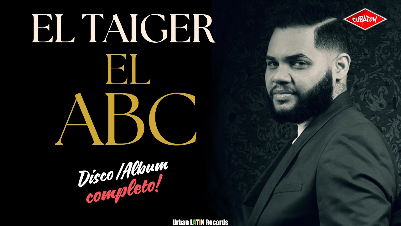 EL TAIGER  ► EL ABC (DISCO/ALBUM COMPLETO)  (LOS DESIGUALES (DJ MIX) #eltaiger #reggaetoncubano