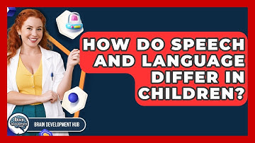 How Do Speech And Language Differ In Children? - Brain Development Hub
