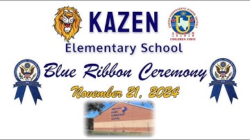 Kazen Elementary Blue Ribbon Ceremony November 21, 2024