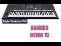 Style Yamaha PSR. Kangen by Dewa19