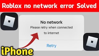 Roblox No Network Error iPhone/iPad | roblox no network please retry when connected to internet