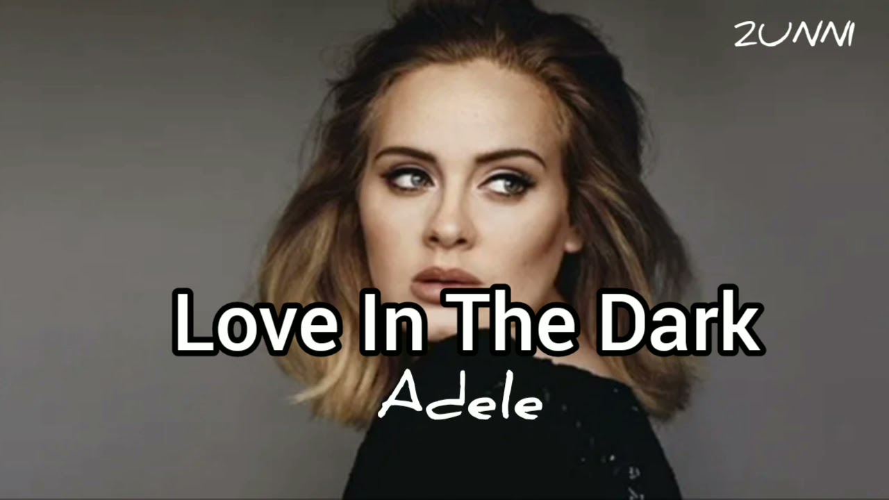 ADELE - LOVE IN THE DARK TRADUÇÃO ( PT / BR ) 