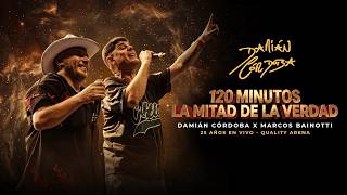 Damián Córdoba & Marcos Bainotti - 120 Minutos / La Mitad de la Verdad (Video Oficial)