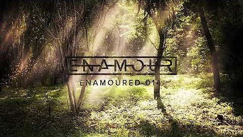 Enamoured 014: Dawn