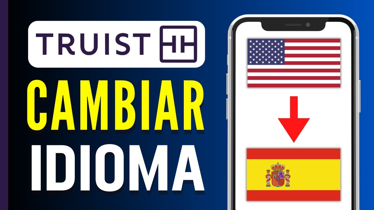Cómo usar Truist Bank en español: opciones reales