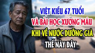 NHỚ ĐỜI! VIỆT KIỀU U67 BÁN SẠCH NHÀ CỬA ĐỂ VỀ VIỆT NAM, NHƯNG LẠI THÁO CHẠY GẤP QUA MỸ