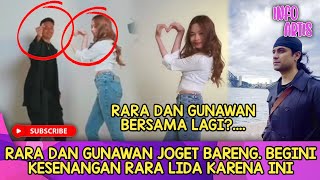 RARA DAN GUNAWAN JOGET BARENG. BEGINI KESENANGAN RARA LIDA KARENA INI....