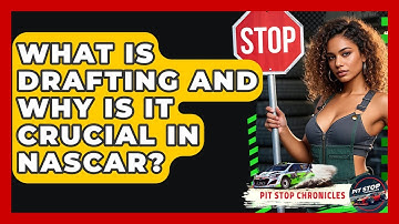 What Is Drafting And Why Is It Crucial In NASCAR? - Pit Stop Chronicles