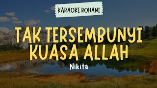 Lagu Rohani Kristen  Tak Tersembunyi Kuasa Allah  Nikita   Karaoke  Lirik 