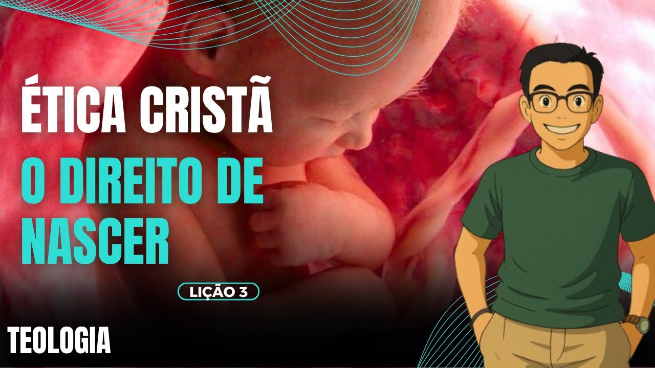 O Direito de Nascer | Lição 3 | Ética Cristã | EETAD