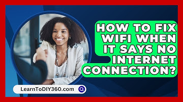 How To Fix WiFi When It Says No Internet Connection? - LearnToDIY360.com