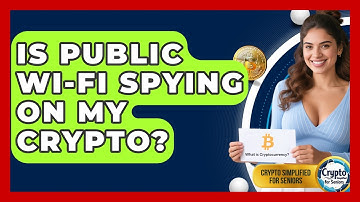 Is Public Wi-Fi Spying On My Crypto? - Crypto Simplified for Seniors
