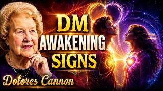 10 Confirmed Signs of DM Awakening Received by DF in Twin Flame Journey | Dolores Cannon