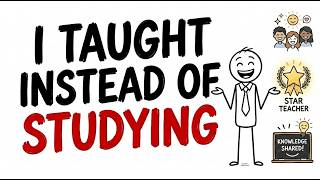 I Stopped Studying. I Started Teaching. My Grades Doubled.