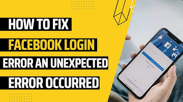 How to Fix Facebook Login Error an Unexpected Error Occurred Please Try Logging in Again