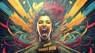 Hatom - Dance Now