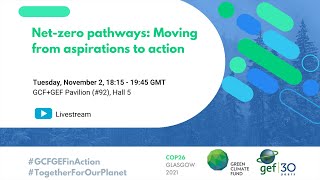 GEF@COP26 (Nov. 2): Net-zero pathways - Moving from aspirations to action