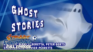 Ghost Stories  Street Football ⚽ FULL EPISODE ⚽ Season 3, Episode 22