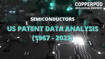 Semiconductors -  US Patent Data Analysis | Copperpod Intellectual Property