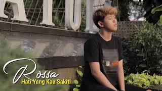 Rossa # hati yang kau sakiti cover - chika lufti