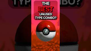 What’s the BEST Unused Type Combination? #pokemon #shorts