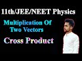 MOTION In Plane || Multiplication Of Two Vectors 02 || @sarveshstudy || 11th/JEE/NEET Physics