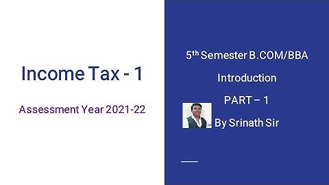 Income Tax I - A.Y 2021-22 - Introduction in Kannada - PART 1