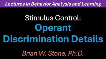 Behavior Analysis and Learning - Stimulus Control Pt2 - Discrimination Details