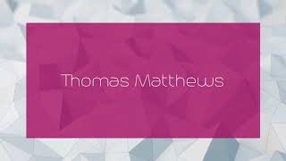 Thomas Matthews - appearance