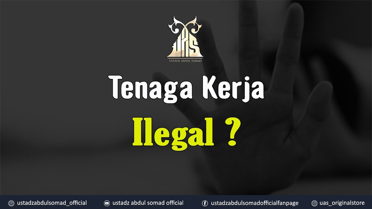 TENAGA KERJA ILEGAL ? | Ustadz Abdul Somad, Lc., MA., Ph.D