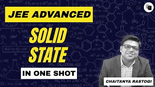 Solid State in ONE SHOT | JEE Advanced in-Depth Revision | Chaitanya Sir | DexterChem
