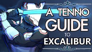Warframe - A Tenno Guide to EXCALIBUR