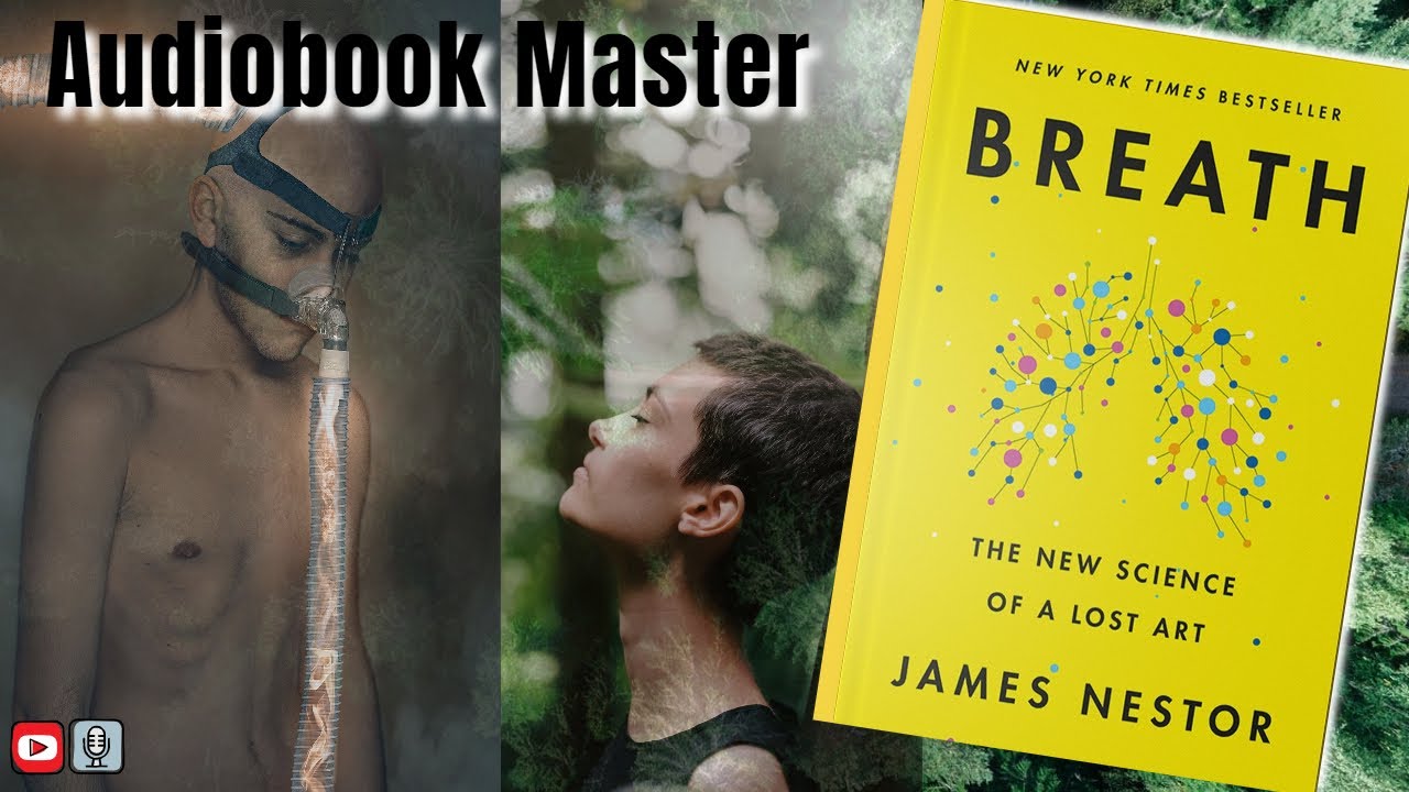Breath Best Audiobook Summary by James Nestor YouTube
