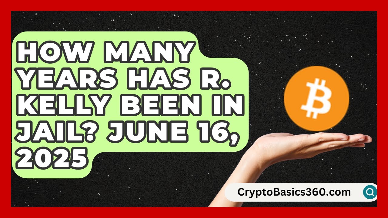 How Many Years Has R. Kelly Been in Jail? June 16, 2025 | Justice ...