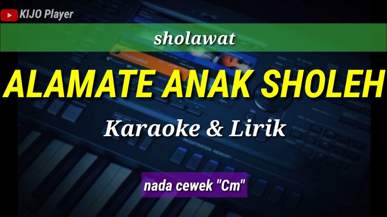 ALAMATE ANAK SHOLEH - Karaoke & Lirik - nada cewek (Cm)
