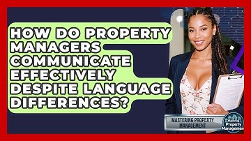 How Do Property Managers Communicate Effectively Despite Language Differences?