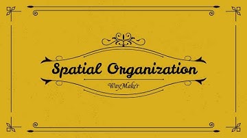WayMaker: Spatial Organization Introduction