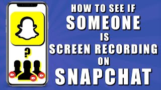 How to see if someone is screen recording on Snapchat (2023)