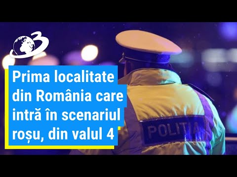 Prima localitate din România care intră în scenariul roșu, în valul 4 al pandemiei