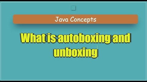 What is autoboxing and unboxing