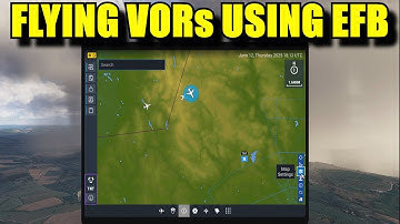 FS2024: VOR to VOR Flying Using The EFB | Back To Basics With MSFS Part 58