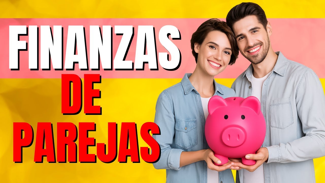 Cómo manejar las FINANZAS EN PAREJA sin morir en el intento. - YouTube