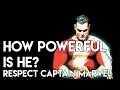 How Powerful Is He? RESPECT: Captain Marvel!