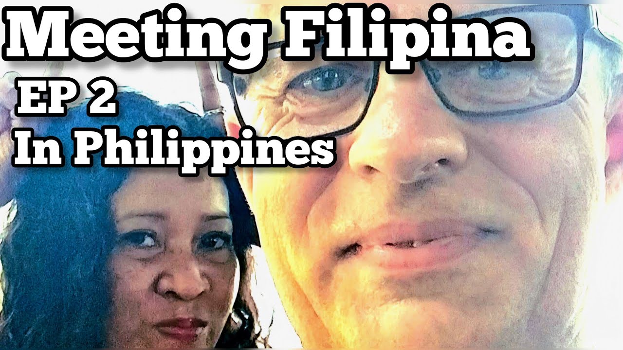 Meeting A Filipina For First Time, Travel To Philippines